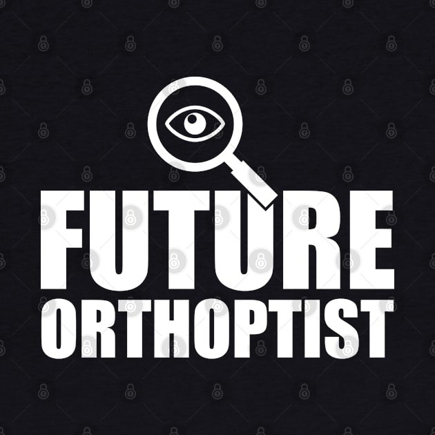 Future Orthoptist by KC Happy Shop